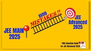 Crack JEE Advanced 2025: Roadmap & The DEADLY Mistakes to Avoid!