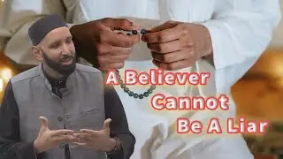 A Believer Cannot Be A Liar || Dr. Omar Suleiman || True Light