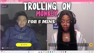 TROLLING ON MONKEY FOR 5 MINS | TRANS GIRL CONTENT |