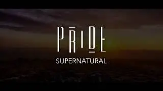 P R I D E - Supernatural (Official Clip)