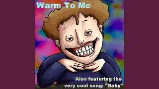 Warm to Me