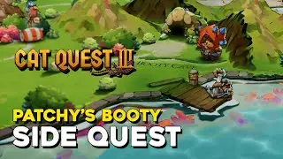 Cat Quest 3 Patchy's Booty Side Quest Guide