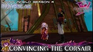 GW2 Daybreak - 04 Convincing the Corsair