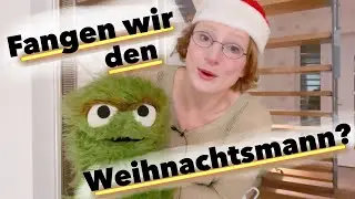24.Dezember | FANGEN WIR DEN WEIHNACHTSMANN??