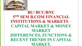 FIM- CAPITAL  MONEY MARKET DIFFERENCES, FUNCTIONS OF CAPITAL MARKET, RECENT TRENDS IN CAPITAL MARKET