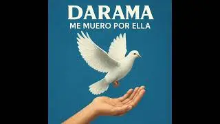 Me muero por ella - Darama Ft Antonio Sánchez concha y José María Rodríguez Aragón 