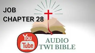 ✝️  Job Chapter 28  - Audio Twi Bible reading   📖