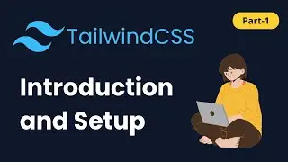 Introduction and Setup for Tailwind