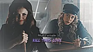 ▻MultiFemale - Kill This Love
