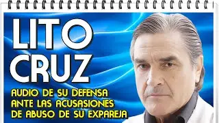 ACLARACIONES Y AUDIO original del descargo de LITO CRUZ en entrevista del programa LAM en 2017.