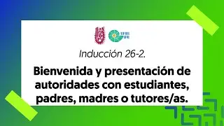 Bienvenida y presentación de autoridades con estudiantes, padres, madres o tutores/as. Semestre 26-2