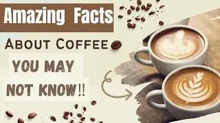 Coffee lovers must want to know these mind-blowing facts