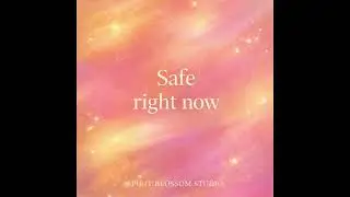 Safe right now - Calm & Safety Affirmation Song
