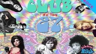 EL CLUB DE LOS 27 - HISTERIA DE LA MÚSICA