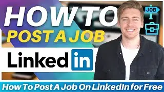 How To Post A Job On LinkedIn for Free | LinkedIn Job Posting Tutorial