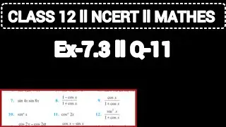 EX-7.3 ll Q-11 ll MATHS ll NCERT ll CLASS 12THE #newbook