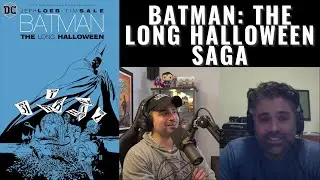 Batman: The Long Halloween Saga | SCALING THE BATCAVE Podcast Special