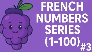 Learning French numbers (1-100) #3 | Grape French Learning
