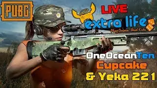 PUBG w/ Yeka221 - Extra Life 12 Hour Charity Stream [WARNING: Strong Language]