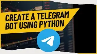 How to create a Telegram Bot | Python | APIs