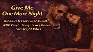Give Me One More Night – R&B Duet | Soulful Love Ballad, Late Night Vibes