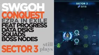 CONQUEST 16 | SECTOR 3 | Exile Ezra - Feats, Squads + Boss Nodes - Data Disks  | SWGOH