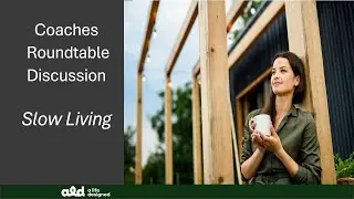ALD Coaches Roundtable Slow Living
