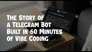A Telegram Bot About Dreams, Built in 60 Minutes of Vibe Coding