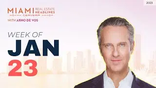 Miami Real Estate Headlines &mdash; Jan. 23