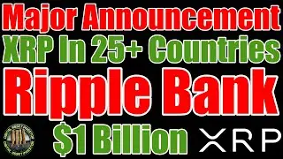 🏦$1 Billion In Ripple Bank🏦& XRP / ODL Exponential Growth