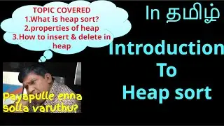 what is heap sort? How to insert &Delete in heap||properties of heap||introduction||in Tamil