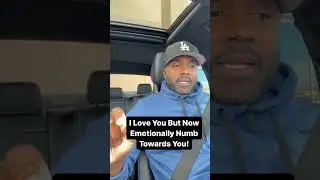 I Love You But Now Emotionally Numb Towards You!