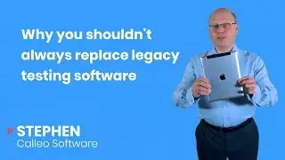 Why you shouldn't always replace legacy testing software