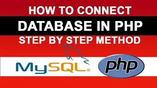 How to Connect to a MySQL Database in PHP | Step by Step Method | phpMyAdmin | Learn Web Development