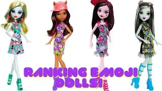 Ranking Every Monster High Emoji Doll!