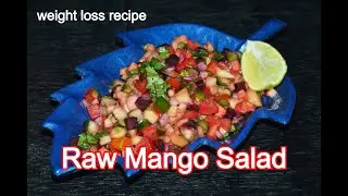 kachhe aam ka salad - Raw Mango Salad - weight loss recipe - raw mango recipes - kitchcook with sima