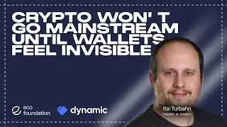 Build Onchain with Dynamic's Wallet SDK by Itai Turbahn, Founder & CEO of Dynamic | Eco