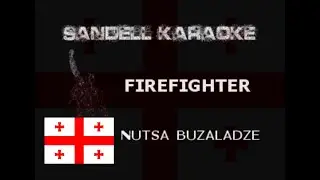 GEORGIA - Nutsa Bazaladze - Firefighter [Karaoke]