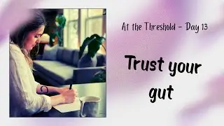 At the Threshold — Day 13: Quiet Confidence and Discernment