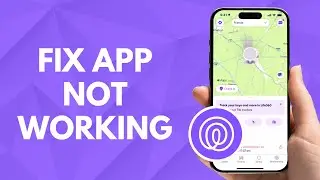 How to Fix Life360 Not Working - Full Guide