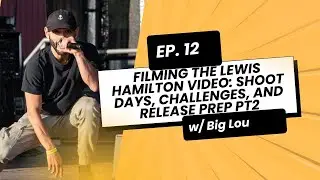 Filming the Lewis Hamilton Video: Shoot Days, Challenges, and Release Prep | Big Lou Podcast Ep. 12