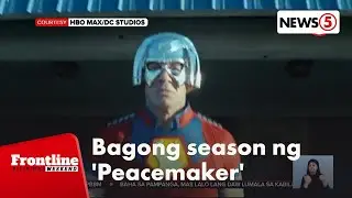 &lsquo;Superman&rsquo; Director James Gunn, may pasabog sa new season ng &lsquo;Peacemaker&rsquo; | Frontline Weekend