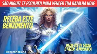 SÃO MIGUEL TE ESCOLHEU PARA VENCER TUA BATALHA HOJE - RECEBA ESTE BENZIMENTO - DEIXE ELE TE GUIAR