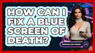 How Can I Fix A Blue Screen Of Death? - Emerging Tech Insider