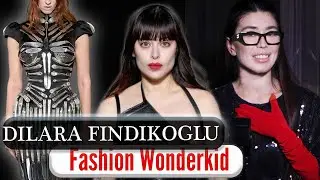 DILARA FINDIKOGLU: Why you need to know this name