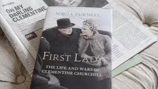 First Lady: The Life and Wars of Clementine Churchill by Sonia Purnell