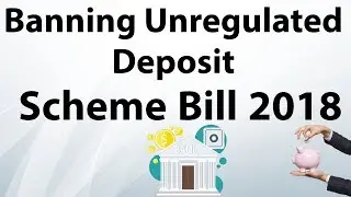 Banning of Unregulated Deposit Schemes Bill 2018 - वित्तीय धोखाधड़ी रेगुलेटर - Current Affairs 2018