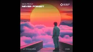 Nick Proof - Never Forget (Extended Mix)