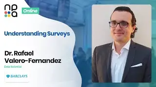 Understanding Surveys &ndash; Dr. Rafael Valero-Fernandez, Barclays