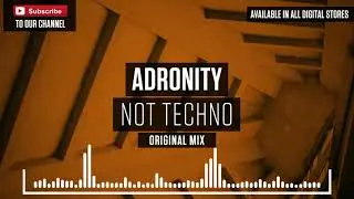 Adronity - Not Techno [Electro Bounce Nation]